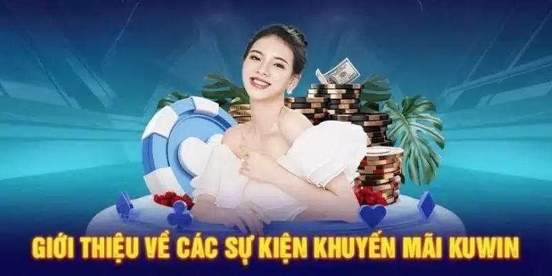 Nhận Khuyến Mãi Siêu Hấp Dẫn Tại Nền Tảng Kuwin