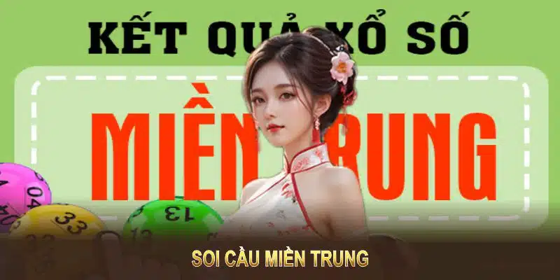 Soi Cầu Miền Trung - Bí Mật Săn Lô Đỉnh Nóc Từ Cao Thủ