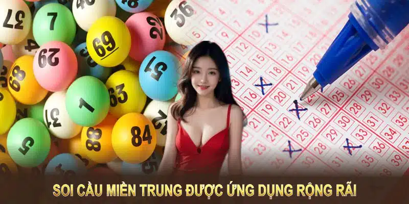 Soi cầu miền Trung được ứng dụng rộng rãi