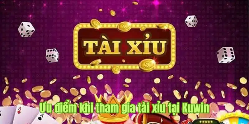 Những lợi ích đạt được khi tham gia vào trò chơi tài xỉu trực tuyến tại Kuwin